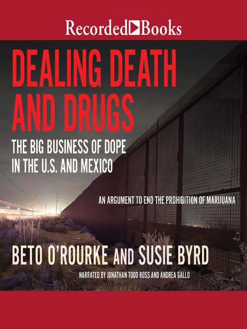 Title details for Dealing Death and Drugs by Beto O'Rourke - Available